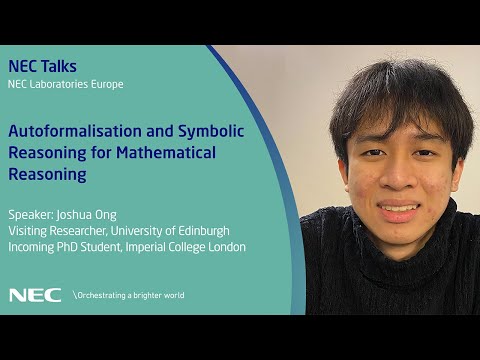 NEC Talks: Autoformalisation and Symbolic Reasoning for Mathematic – Joshua Ong
