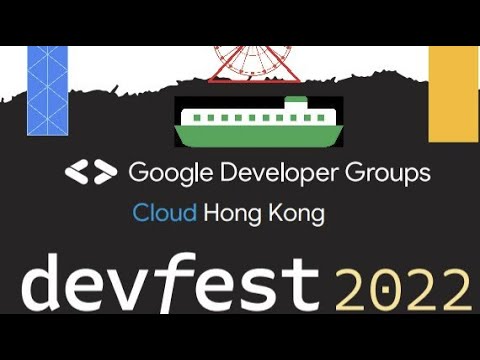 GDG Cloud Hong Kong DevFest 2022 AM