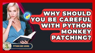 Why Should You Be Careful With Python Monkey Patching? - Python Code School