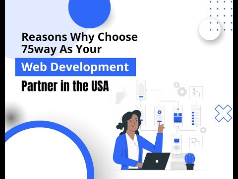 Reasons Why Choose 75way As Your Web Development Partner in the USA