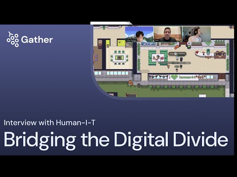 Bridging the Digital Divide | Human-I-T's Experience with a Virtual Office on Gather