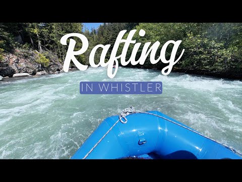 Wild Water Rafting Adventures in Whistler!