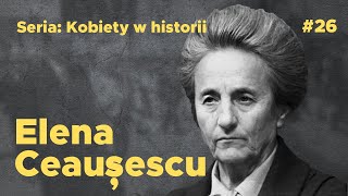 Czerwona Cesarzowa Elena Ceaușescu – największe oszustwo w historii Rumunii | Vita Obscura