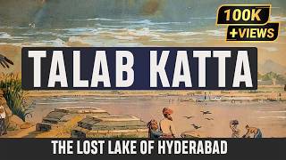 Talab Katta: The Lost Lake of Hyderabad | Deccan Diaries Ep. 40