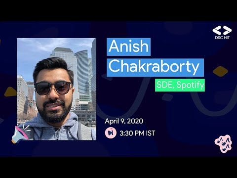 DSC Chats, Chapter 4 : Fireside Chat with Anish Chakraborty, SDE @ Spotify
