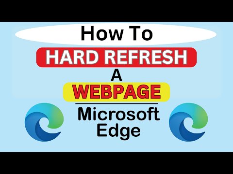 How To Hard Refresh A Webpage Using The Microsoft Edge Web Browser | Step-By-Step PC Tutorial