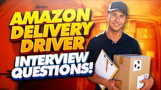 AMAZON Delivery Driver Interview Questions & Answers! | AMAZON DSP Driver Interview TIPS!
