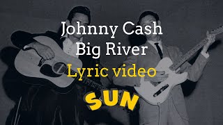Johnny Cash - Big River (Lyric Video)