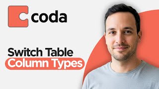 How to Switch Table Column Types in Coda (2026 Full Guide)