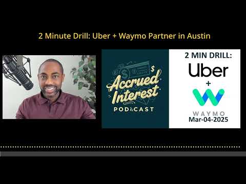 Two Minute Drill | Uber & Waymo's New Partnership and Investment Insights