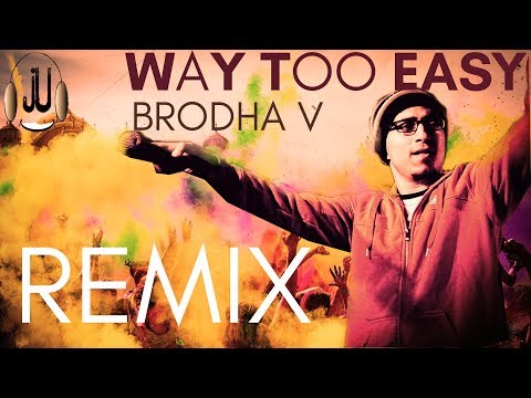 Brodha V - Way Too Easy [Music Video] REMIX