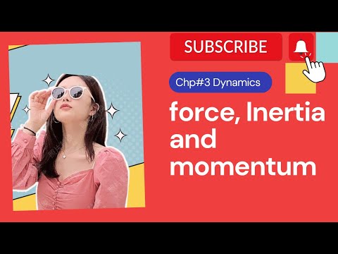 Matric  part I physics,Force, Inertia and momentum|| class 9th|| what is Force Inertia and momentum