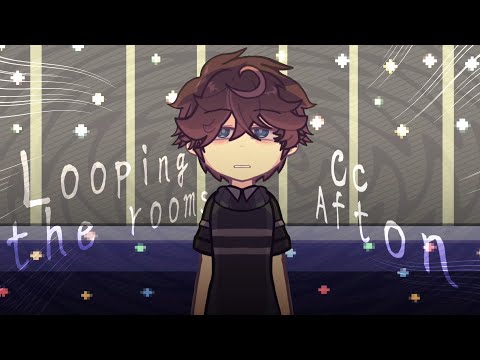 || Looping the rooms || Cc Afton || FHaF || Gacha || HellKinX!