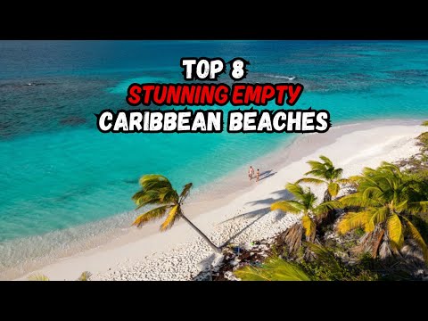 Where Is Everyone?! 8 Stunning EMPTY Caribbean Beaches!