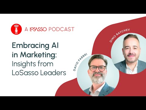 Ep 1 - Embracing AI in Marketing: Insights from LoSasso Leaders