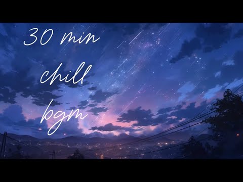 【30分耐久フリーbgm 】　ほしぞら /  かたばみ