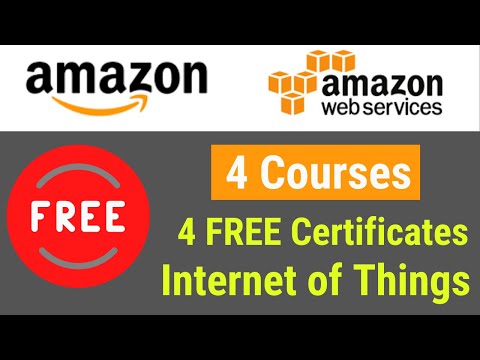Amazon AWS Free Online Courses with Free Certificates 2021 | 4 Courses 4 Certificates | Learn IoT