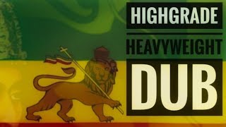 HIGHGRADE HEAVYWEIGHT IN A DUB MOOD (REMIX)