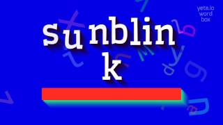 SUNBLINK - HOW TO PRONOUNCE SUNBLINK? #sunblink