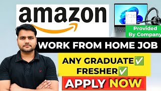 AMAZON Hiring Work From Home 2025 | Laptop + WiFi Provided | Any Graduate | Apply Online Today