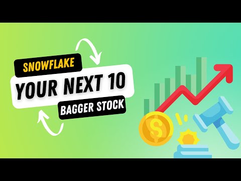 How Snowflake will 10X Your Money