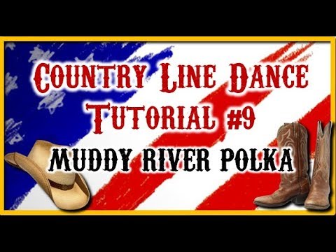 Country Line Dance Tutorial #9 MUDDY RIVER POLKA