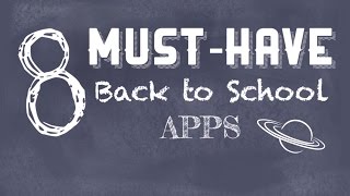8 MUST-HAVE Back to School Apps