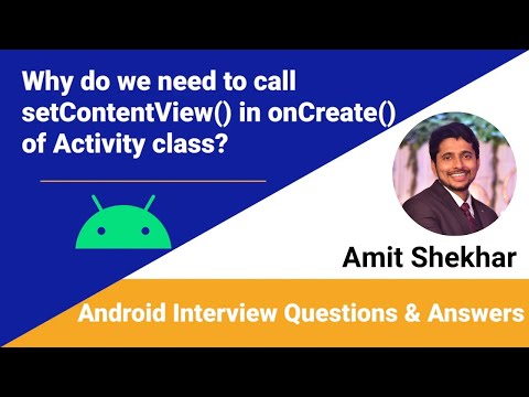Why do we need to call setContentView() in onCreate() of Activity class? | Amit Shekhar