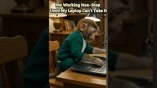 Me Working Non-Stop Until My Laptop Can’t Take It #WorkVibes #FunnyMoments #monkey #CuteAndFunny