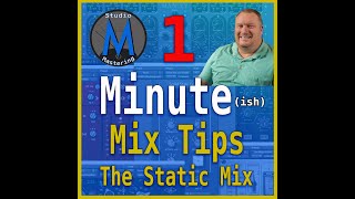 1 Minute Mix Tips - The Static Mix | Studio M Mastering #shorts