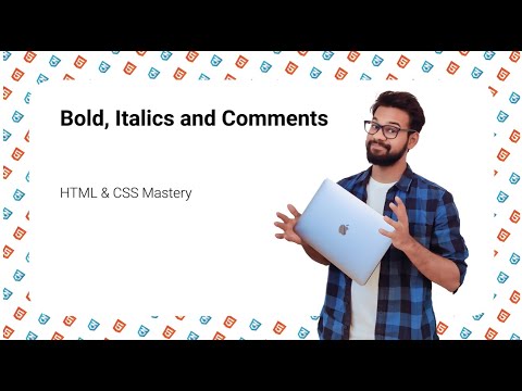 Bold Italics and Comments | HTML & CSS Mastery | Full Stack Development – Module 1