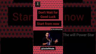 Don't Wait For The Good Luck🔥😡 | #shorts #success #inspired