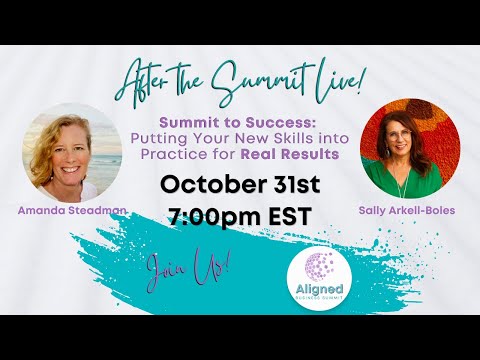 After the Summit Live! Summit to Success: Putting your New Skills into Practice for Real Results
