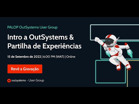 Intro a OutSystems & Partilha de Experiências