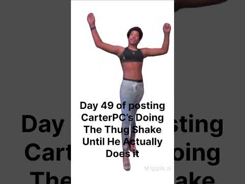 @actuallycarterpcs  there are 505 reasons why you should do the thug shake