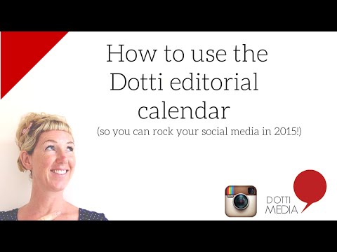 How To Use The Dotti Media Editorial Calendar for Planning & Tracking Your Social Media  Efforts