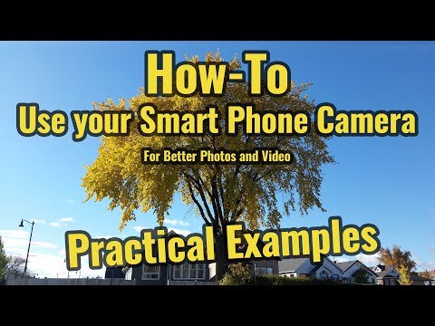 How-to Use Your Smart Phone Camera For Better Photos and Video (Part 3 of 3) Episode #8