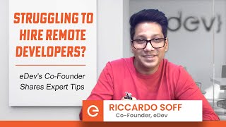 Struggling to Hire Remote Developers? | eDev's Co-Founder Shares Expert Tips