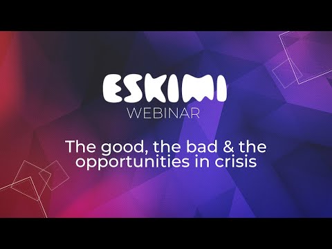 Webinar: The good, the bad and the opportunities in crisis