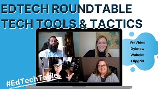 EdTech Roundtable: Tech Tools & Tactics