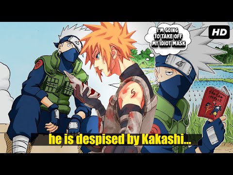 What If Naruto Was Despised by Kakashi and Dropped His Fool Mask?
