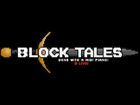 Block Tales (The Pit) done with a MIDI Piano [FULL STREAM]