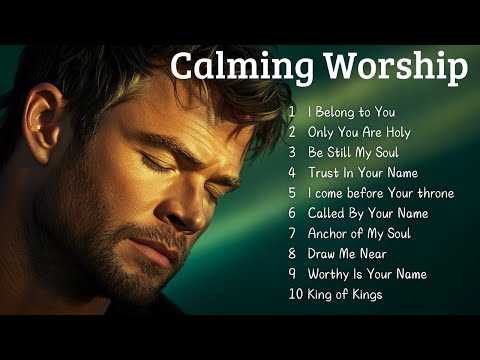 🌿Calming Worship | New Christian Songs 2025 | Emotional Gospel Songs🌿