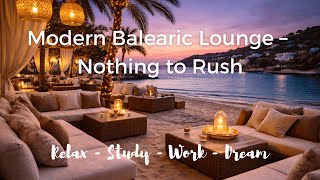Modern Balearic Lounge – Nothing to Rush