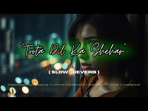 "Toota Dil Ka Shehar" || Sad Romantic 💘 | Heartbreak💔 | Lofi Hindi 🎧 | AI Song 🤖 | Emotional Vibes 🌌