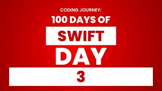 100 Days of Swift: Day 3