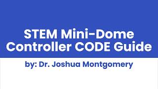 STEM Mini-Dome Controller CODE Guide