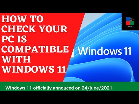 How to Check if your PC is Compatible with Windows 11|Three minutes fix