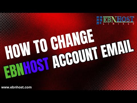 How to Change EBNHOST Account Email | কিভাবে EBNHOST অ্যাকাউন্টের ইমেইল পরিবর্তন করবেন | EBNHOST