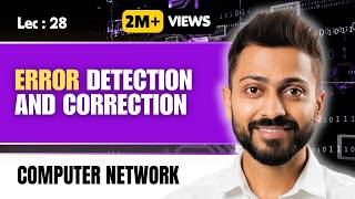 Lec-27: Introduction to Error detection and Correction | Computer Networks